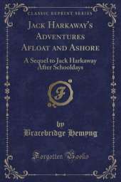 Jack Harkaway's Adventures Afloat and Ashore: A Sequel to Jack Harkaway After Schooldays (Classic Reprint)