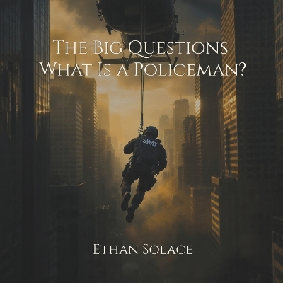 The Big Questions: What Is a Policeman?