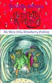 Henratty Mortimer - We Were Only Strawberry Picking