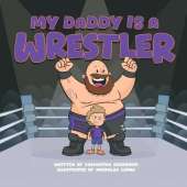 My Daddy Is A Wrestler