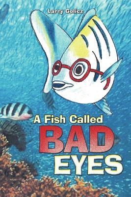 A Fish Called Bad Eyes