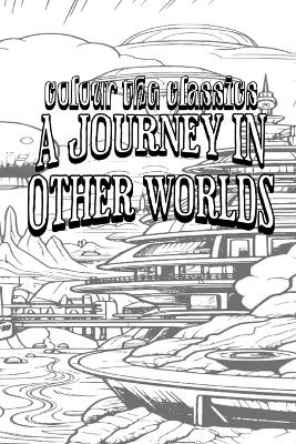 A Journey in Other Worlds: A Romance of the Future
