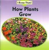 I Know That: How Plants Grow