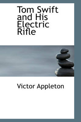 Tom Swift and His Electric Rifle