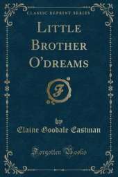 Little Brother O'dreams (Classic Reprint)