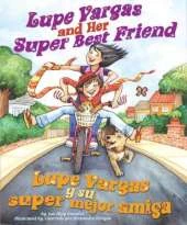 Lupe Vargas and Her Super Best Friend: Lupe Vargas y Su Super Mejor Amiga