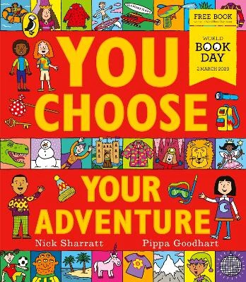 You Choose Your Adventure: A World Book Day 2023 Mini Book: A new story every time – what will YOU choose?