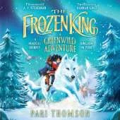 The Frozen King: A Greenwild Adventure