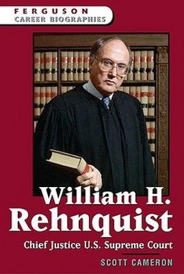 William H. Rehnquist: Chief Justice of the U.S. Supreme Court