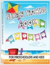 Number Tracing Book for Preschoolers and Kids: Trace Numbers Practice Workbook for Pre K, Kindergarten and Kids Ages 3-5, Learning Numbers
