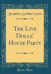 The Live Dolls' House Party (Classic Reprint)