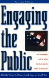 Engaging the Public: How Government and the Media Can Reinvigorate American Democracy