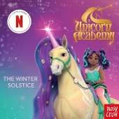 Unicorn Academy: The Winter Solstice: an official book of the Netflix series