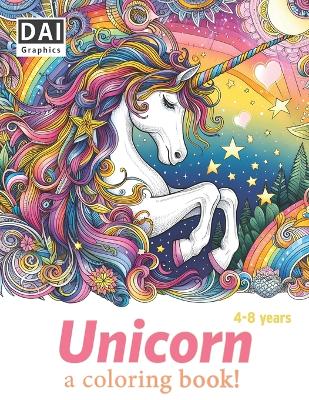 Unicorn a coloring book!: A Magic Adventure with 50 Coloring Pages for Kids & Toddlers Age 2-8