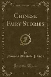 Chinese Fairy Stories (Classic Reprint)