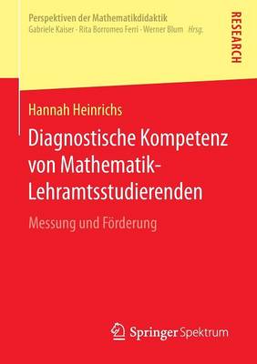 Diagnostische Kompetenz Von Mathematik-Lehramtsstudierenden: Messung Und Forderung