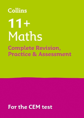 11+ Maths Complete Revision, Practice & Assessment for CEM: For the 2023 Cem Tests