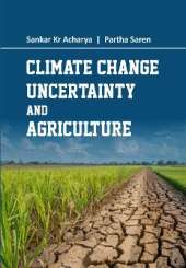 Climate Change, Uncertainty and Agriculture