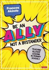 Be an Ally, not a Bystander: Allyship lessons for 7-12 year olds