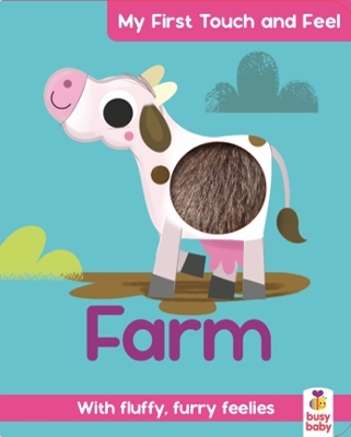 My First Touch and Feel Farm: With fluffy furry feelies