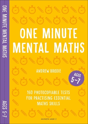 One Minute Mental Maths for Ages 5-7: 160 photocopiable tests for practising essential maths skills