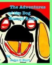 The Adventures of The Dog Named Ralph.