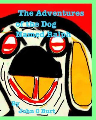 The Adventures of The Dog Named Ralph.