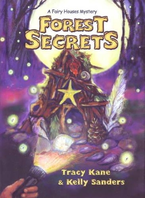 Forest Secrets: a Fairy Houses Mystery