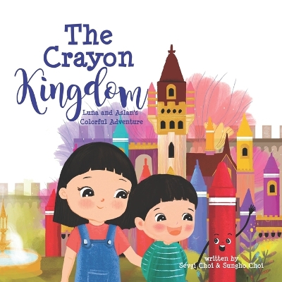 The Crayon Kingdom: Luna and Aslan's Colorful Adventure
