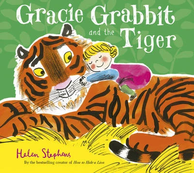 Gracie Grabbit and the Tiger by Helen Stephens​