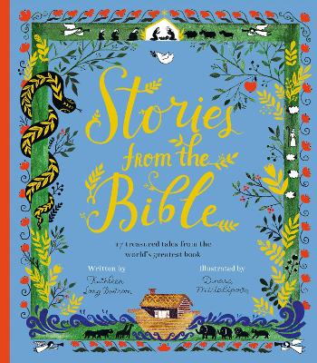 Stories from the Bible: 17 treasured tales from the world's greatest book