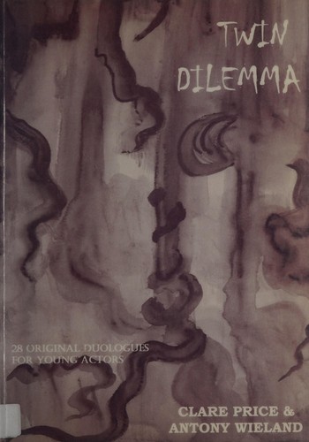 Twin Dilemma: 28 Original Duologues for Young Actors