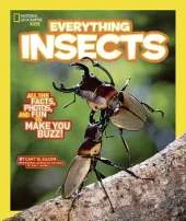 Everything Insects: All the Facts, Photos, and Fun to Make You Buzz