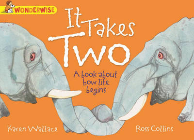 It Takes Two: A book about how life begins