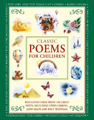Classic Poems for Children: Best-loved poems from the great poets, including Lewis Carroll, John Keats and Walt Whitman