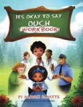 Its Okay To Say OUCH: Workbook