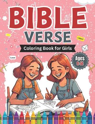 Bible Verse Coloring Book for Girls Age 9-14: Over 35 Cute Designs of Inspirational and Motivational Verses for Amazing Girls