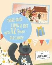 There Once Lived a Cat with 12 Funny Old Ladies