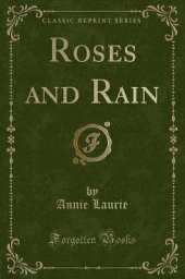 Roses and Rain (Classic Reprint)