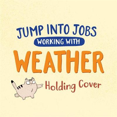 Jump into Jobs: Working with Weather