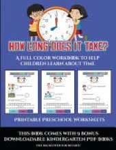 Printable Preschool Worksheets (How long does it take?): A full color workbook to help children learn about time