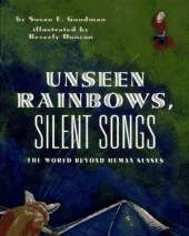 Unseen Rainbows, Silent Songs: The World beyond Human Senses