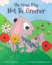 The Grass May Not Be Greener: Book One of Life's Greatest Morals