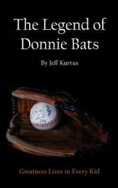 The Legend of Donnie Bats: Greatness Lives in Every Kid