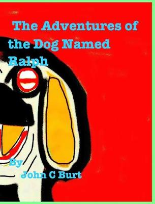 The Adventures of The Dog Named Ralph.