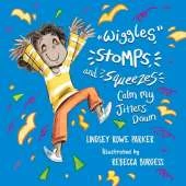 Wiggles, Stomps, and Squeezes Calm My Jitters Down