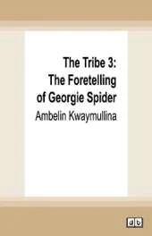 The Tribe 3: The Foretelling of Georgie Spider