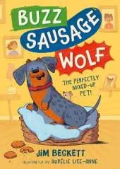 Buzz Sausage Wolf: the cosy adventures of a VERY SILLY pet dog! (Book 1 of 3)