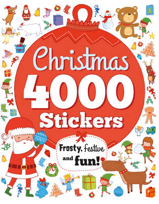 Christmas 4000 Stickers: Frosty, festive and fun!