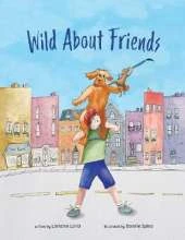 Wild About Friends: Engaging Rhyming Book Using Animals to Teach the Values of Friendships